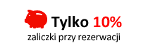 Tylko 10% zaliczki przy rezerwacji